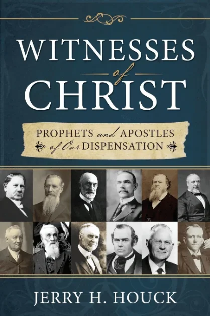 Witnesses of Christ: Prophets and Apostles of Our Dispensation