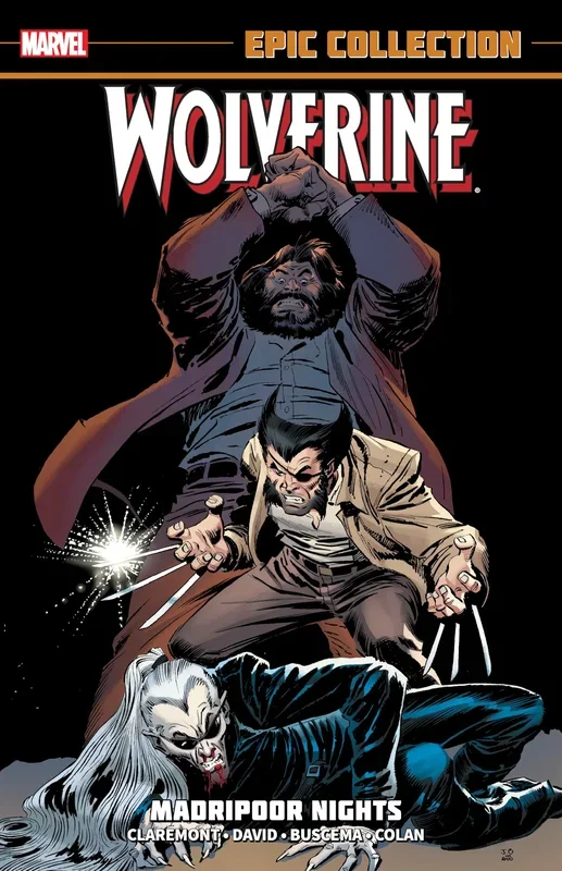 WOLVERINE EPIC COLLECTION: MADRIPOOR NIGHTS [NEW PRINTING] Claremont, Chris; David, Peter; Buscema, John and Colan, Gene