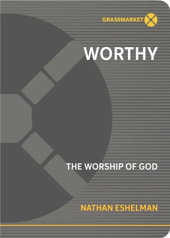 Worthy: The Worship of God